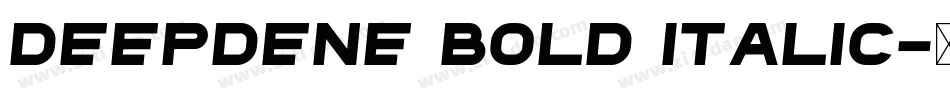 Deepdene Bold Italic字体转换
